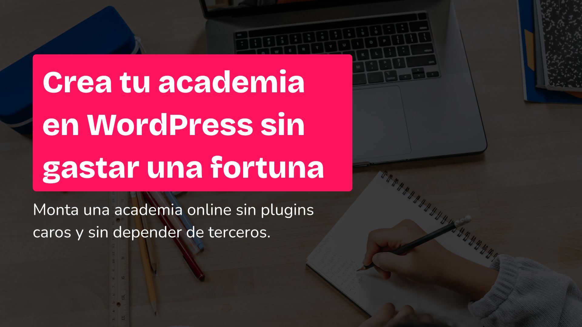 Crea tu academia en WordPress sin gastar una fortuna.